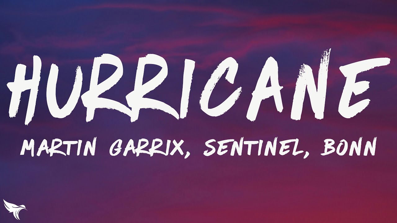 Martin Garrix - Hurricane (Lyrics) With SENTINEL feat. Bonn