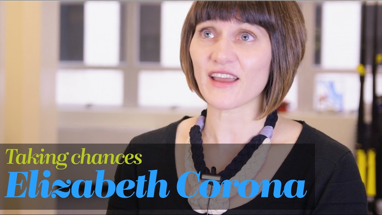 Taking chances in life with Elizabeth Corona