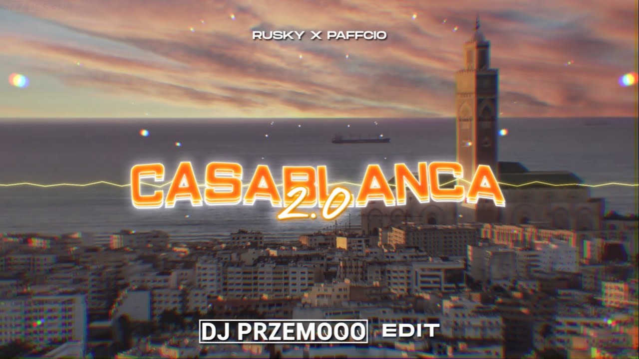 RUSKY X PAFFCIO - CASABLANCA 2.0 (Dj Przemooo Edit)