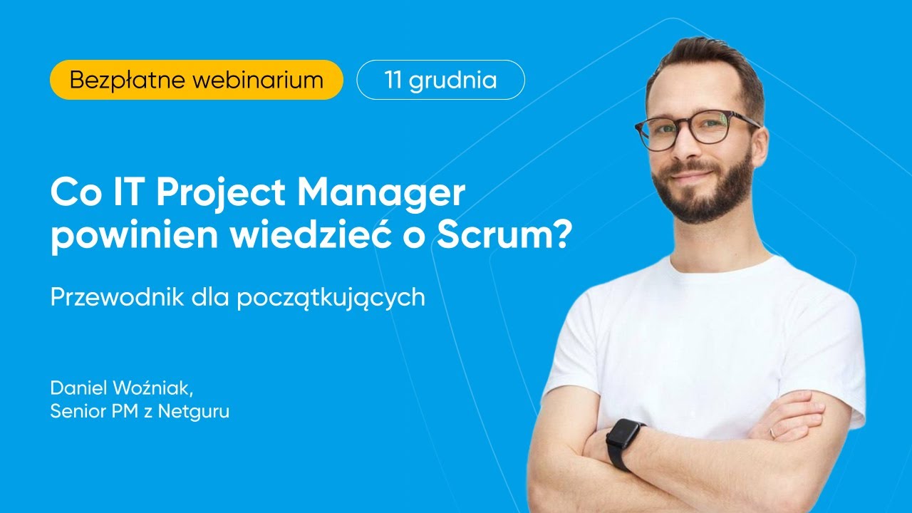 Co IT Project Manager powinien wiedzieć o Scrum? Przewodnik dla początkujących