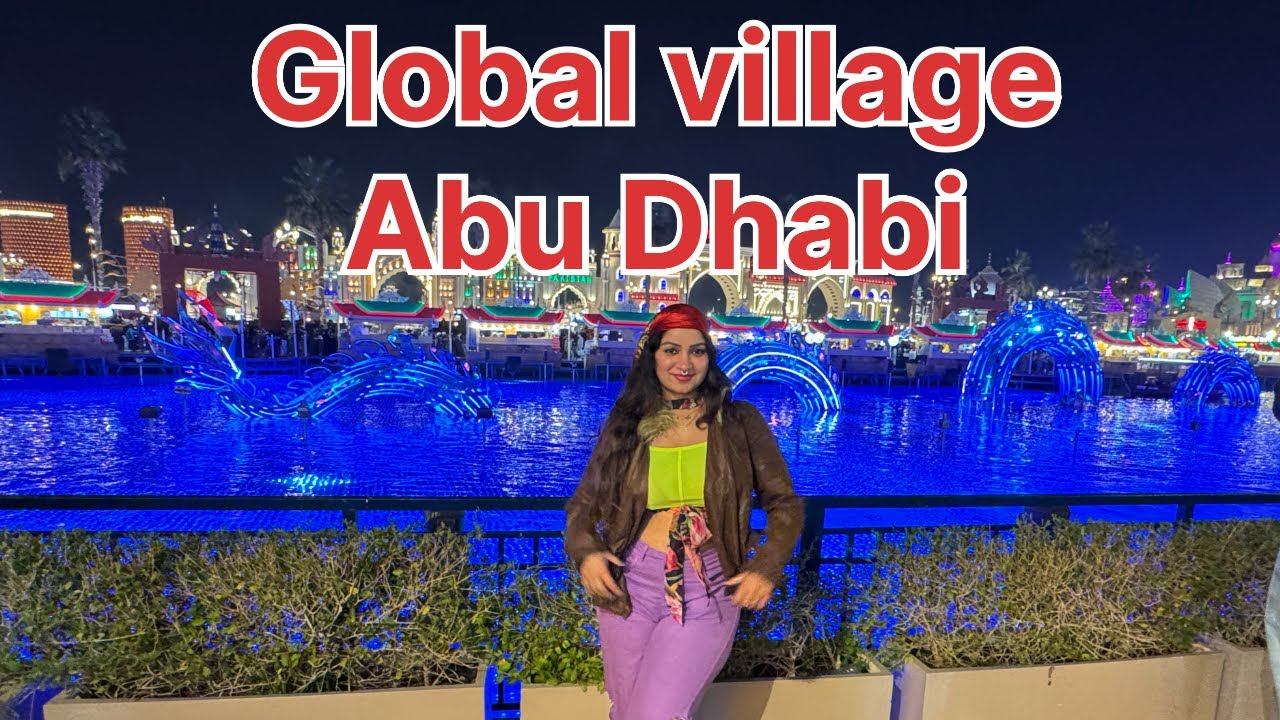 Vlog 25 | Global village tour | Abu Dhabi UAE | khau galli | Dubai | all countries under one roof 🇦🇪