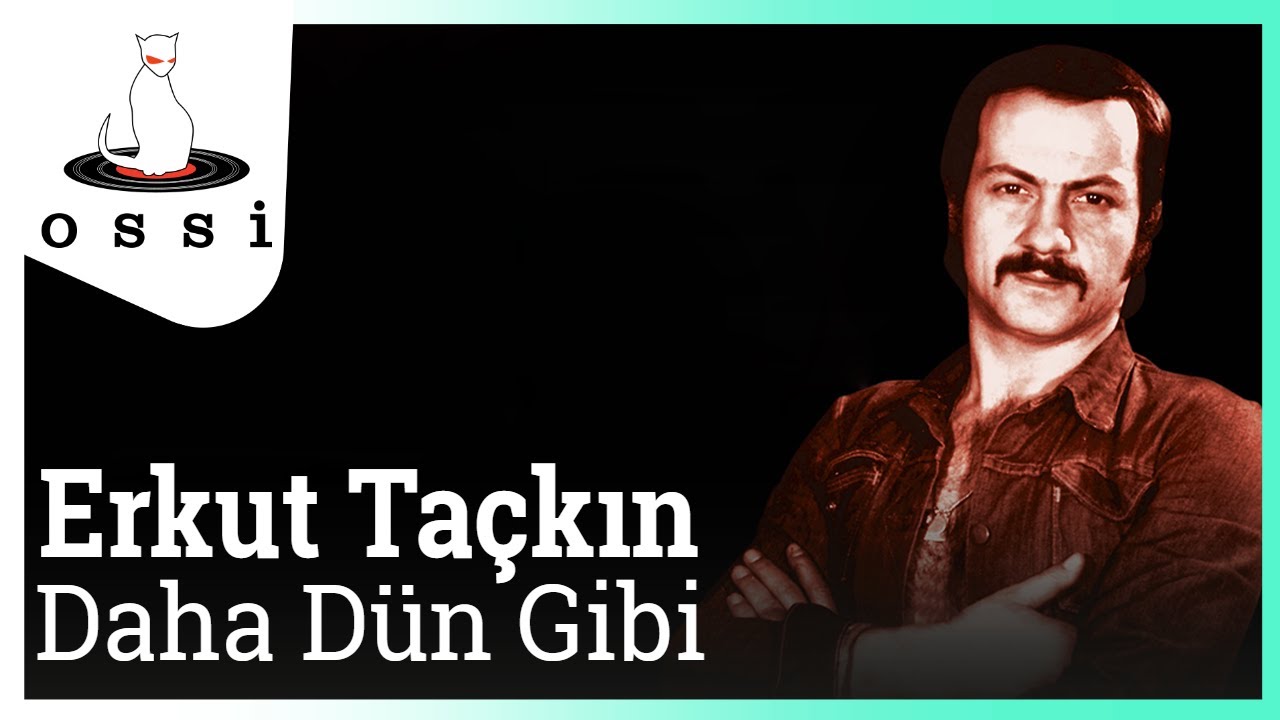 Erkut Taçkın - Daha Dün Gibi