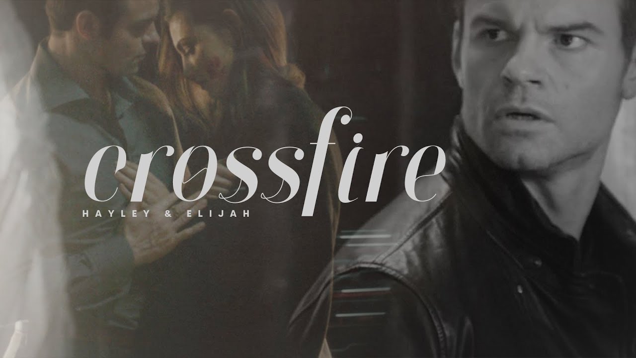 Hayley & Elijah | Crossfire