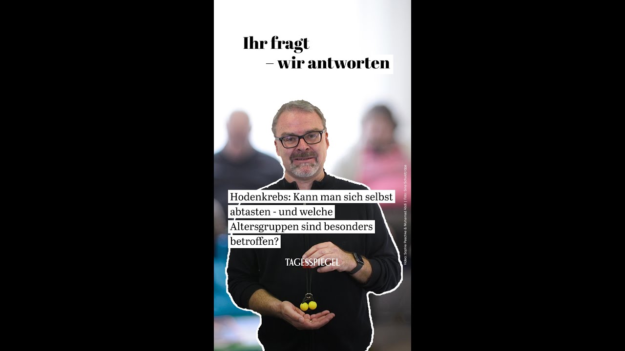 Hodenkrebs: Kann man sich selbst abtasten - und welche Altersgruppen sind besonders betroffen?
