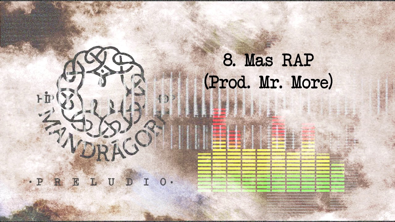 Mandrágora Hip Hop - Más Rap (Prod. Mr More)