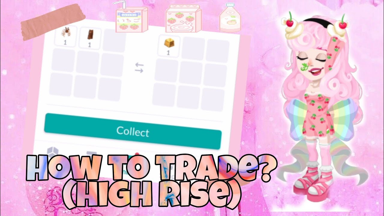 ♡how to trade in highrise♡