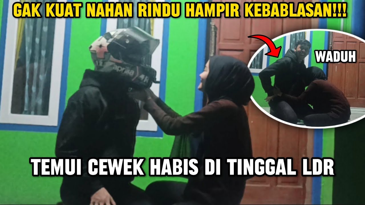 TEMUIN CEWEK HABIS DITINGGAL LDR‼️GAK KUAT NAHAN RINDU HAMPIR KEBABLASAN ⁉️