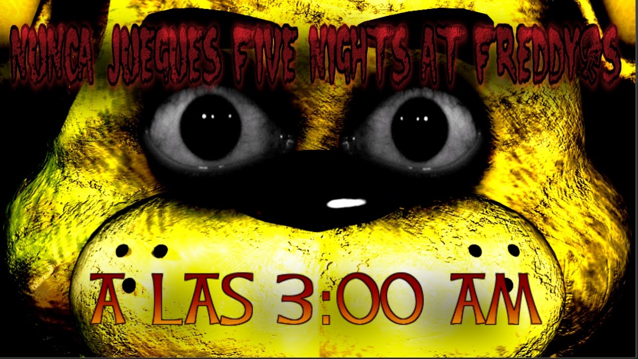 NUNCA JUEGUES FIVE NIGHTS AT FREDDY'S A LAS 3:00 AM | Creepypastas del mes de Octubre | 2016
