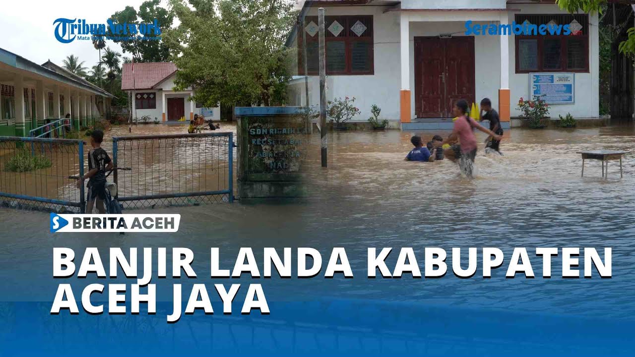 Hujan Deras Sebabkan Banjir Landa Kabupaten Aceh Jaya