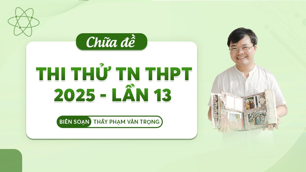 ĐỀ THI THỬ MÔN HÓA HỌC LẦN 2 SỞ THÁI BÌNH VÀ ĐỀ THI THỬ LẦN 13 THẦY TRỌNG