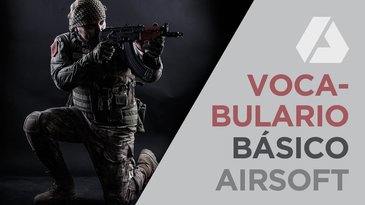 Vocabulario Básico del Airsoft - Tutorial en Español para Principiantes