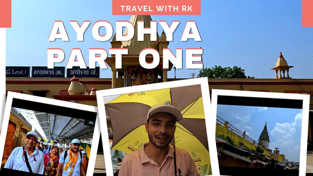 Ayodhya Part One || By Nikhil Sharma || Travel With RK || Ramayana Circuit Train Journey |