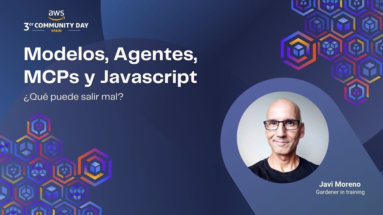 Models, Agents, MCPs and Javascript. What could possibly go wrong (Javi Moreno)