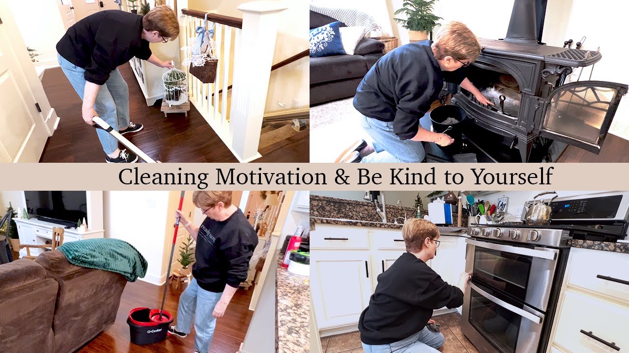 Clean with Me CLEANING MOTIVATION Be kind to yourself