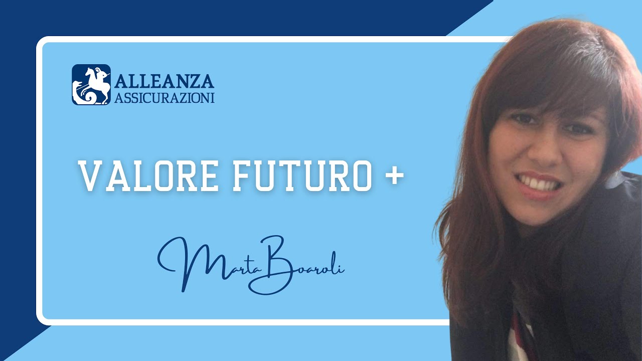 VALORE FUTURO + di Alleanza | Marta Boaroli