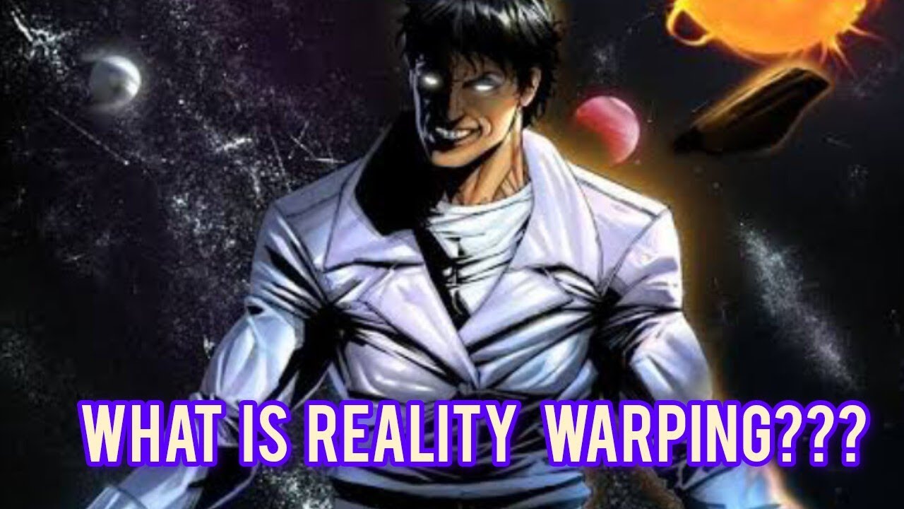 Reality warping - Superpower explanation english part -1