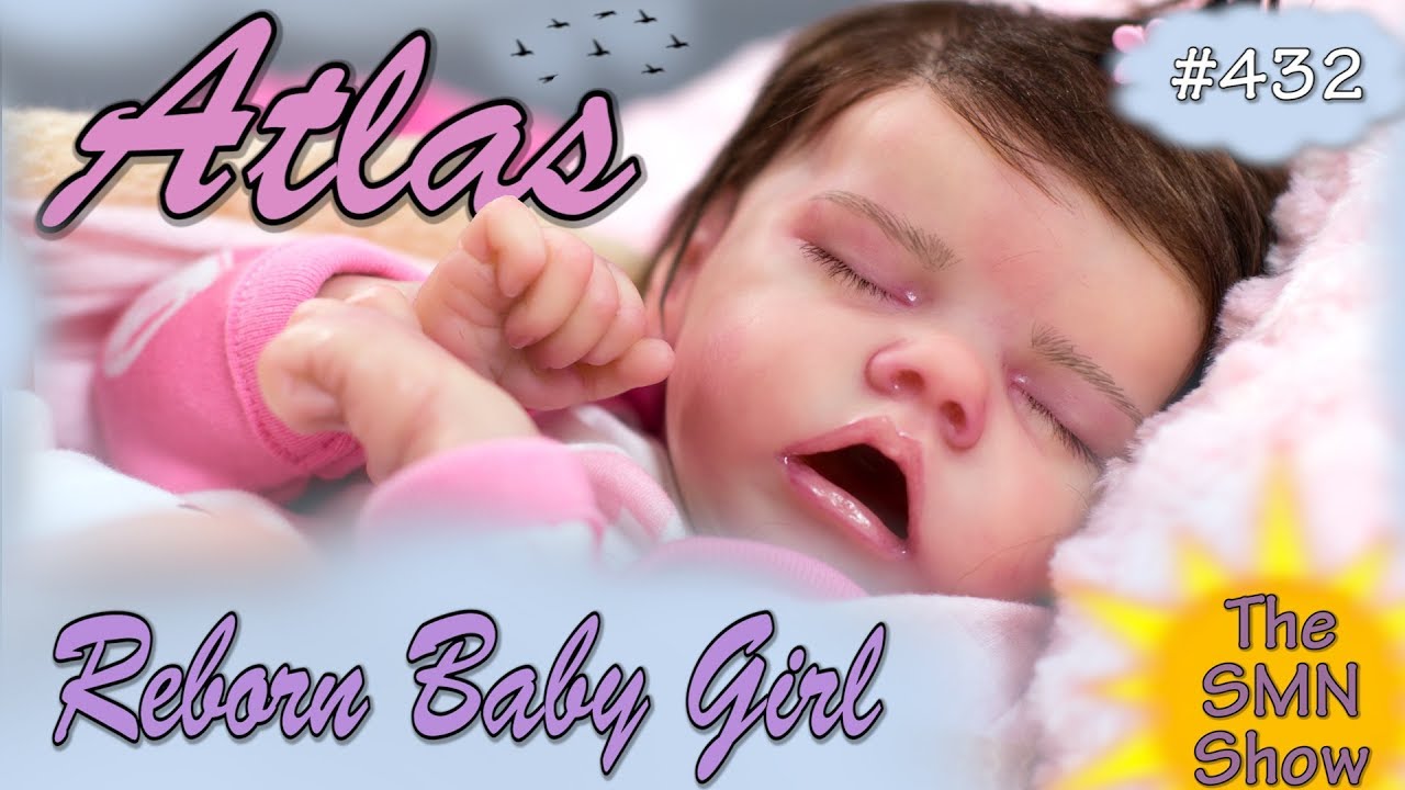 Box packing Reborn baby girl Atlas- The SMN Show #432