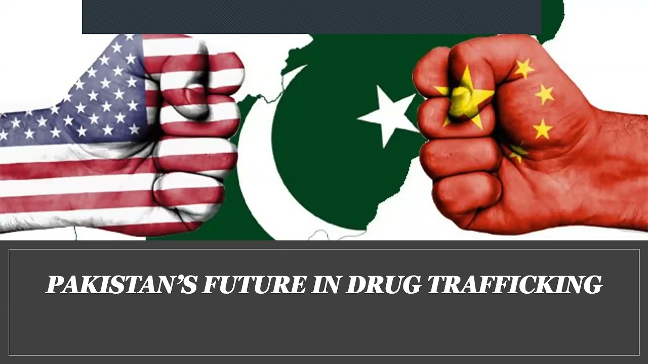 Pakistan's Future in Drug Trafficking