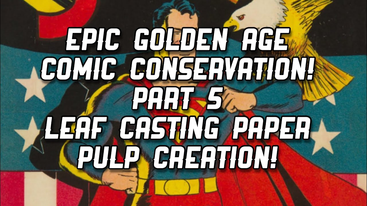 Epic Golden Age Comic Conservation! Part 5. Leaf Casting Paper Pulp Creation!