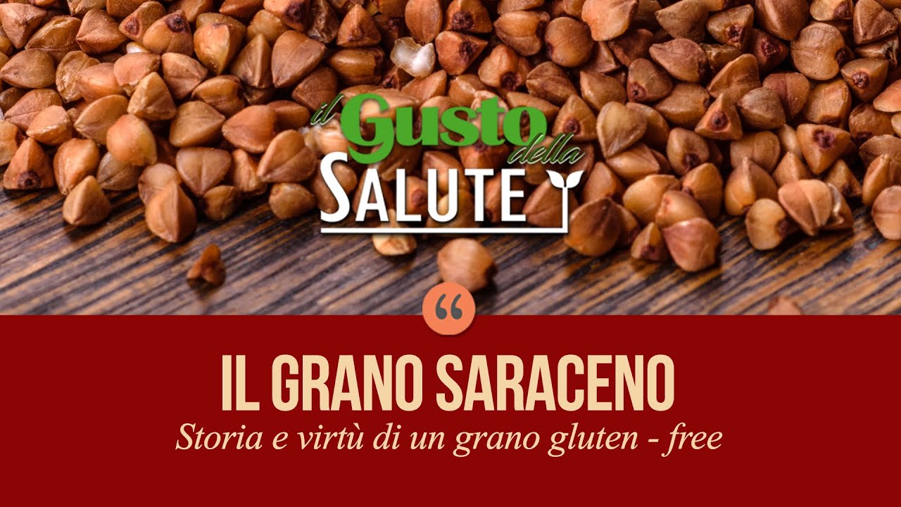 Il Gusto della Salute: il Grano Saraceno