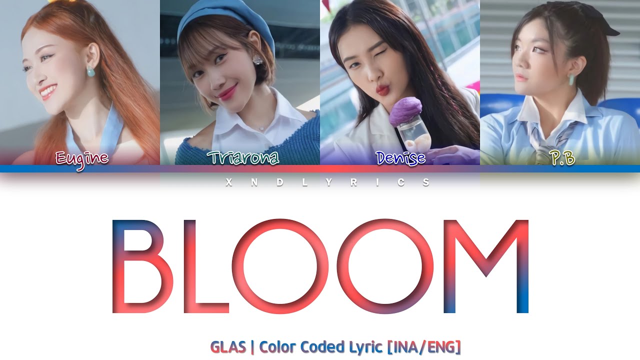 GLAS - Bloom (Color Coded Lyrics/Lirik INA/ENG)