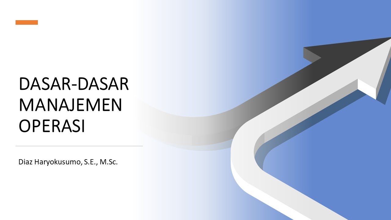 Manajemen Operasi: Dasar-Dasar Manajemen Operasi