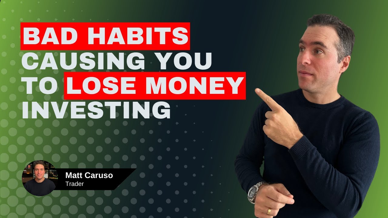 BAD HABITS causing you to LOSE MONEY investing