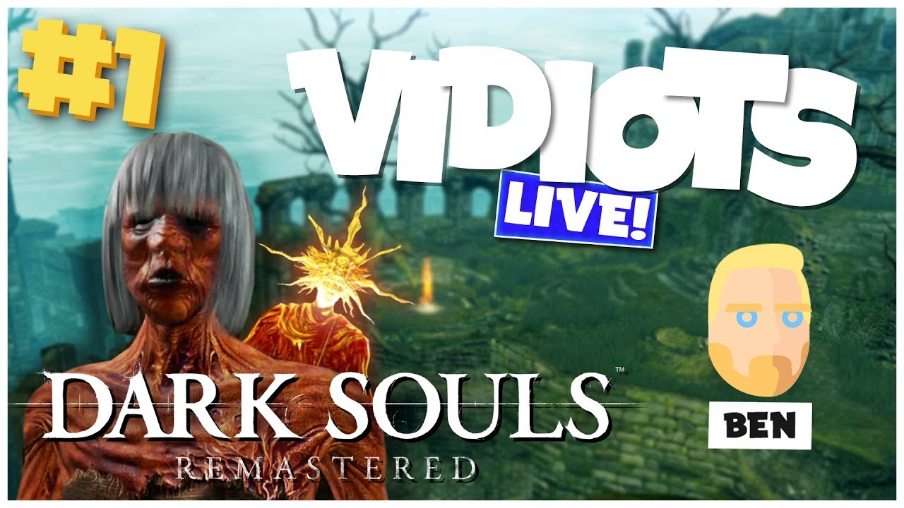Vidiots Live! Twitch Stream - Dark Souls Remastered #1