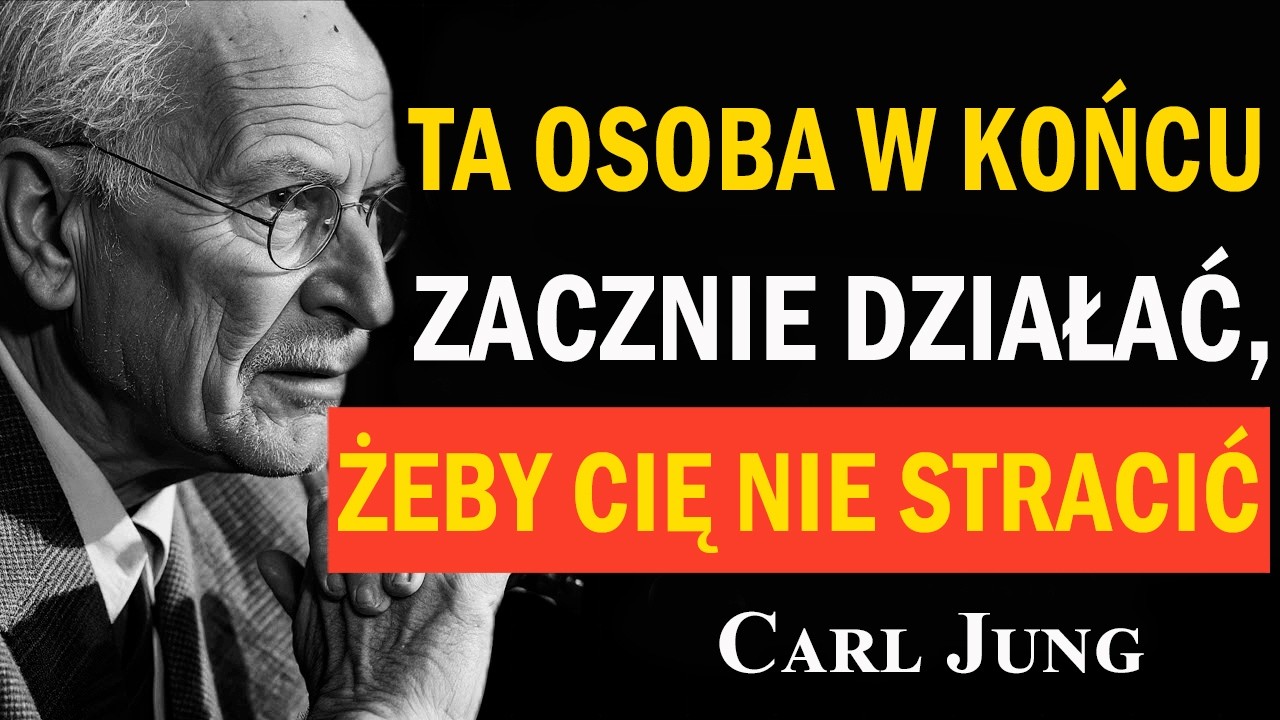 Ta osoba w końcu zacznie działać, żeby Cię nie stracić | Carl Jung