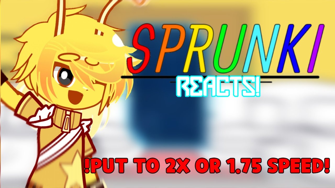 Sprunki reacts || Made by Sky_IC