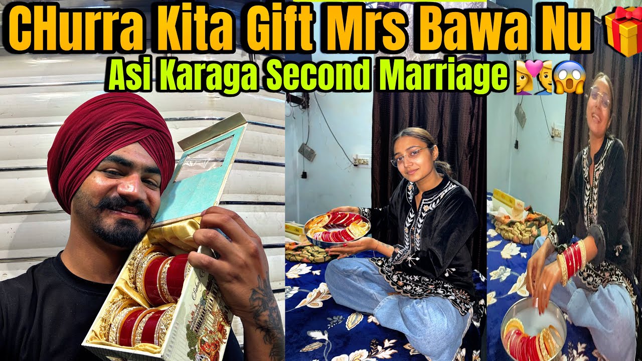 CHURRA KITA GIFT🎁MRS BAWA NU👨‍❤️‍👨SECOND MARRIAGE 👰‍♀️ KARAGA