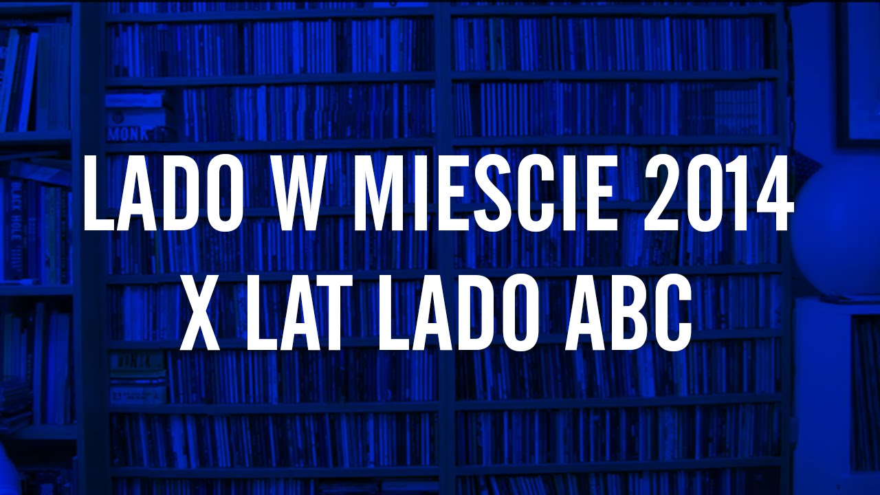 LADO W MIEŚCIE 2014 /// X LAT LADO ABC