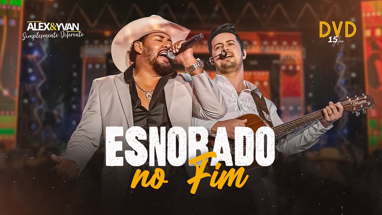 Alex & Yvan - ESNOBADO NO FIM