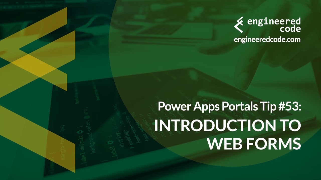 Power Apps Portals Tip #53 - Introduction to Web Forms - Engineered Code