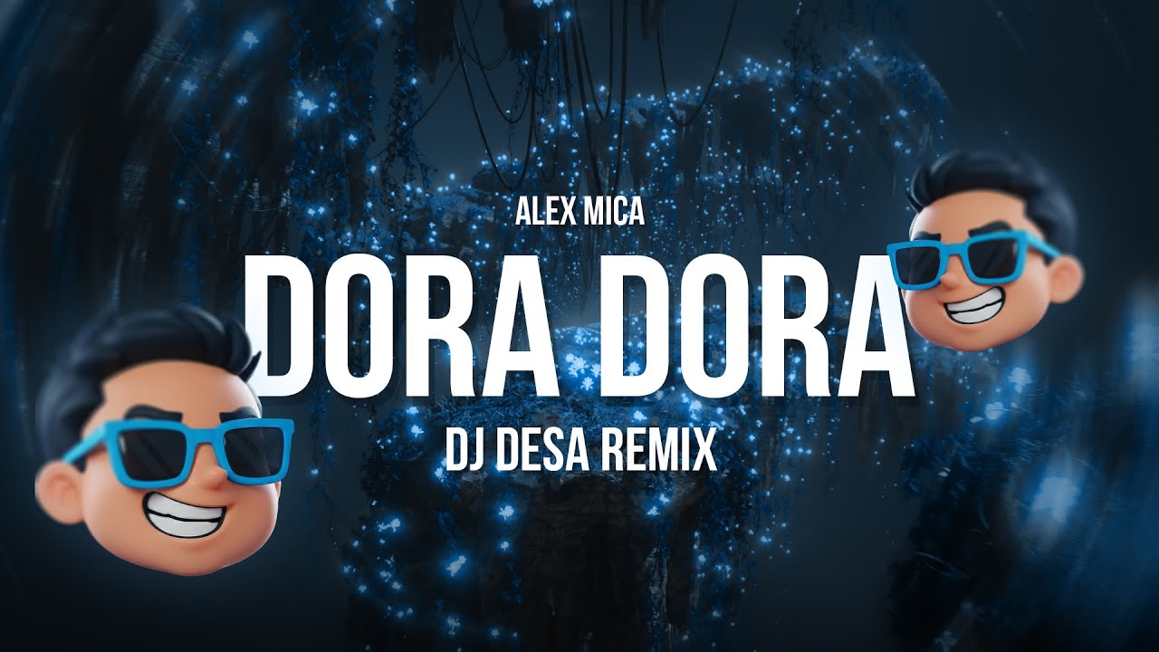 DORA DORA (DJ DESA REMIX)