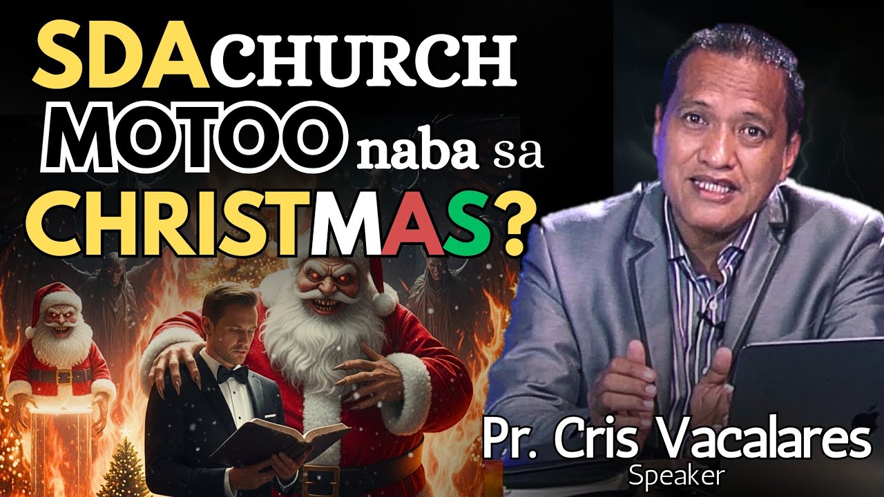 SDA CHURCH - MUTOO naba ug CHRISTMAS? - HISTORY of CHRISTMAS | Pastor Cris Vacalares