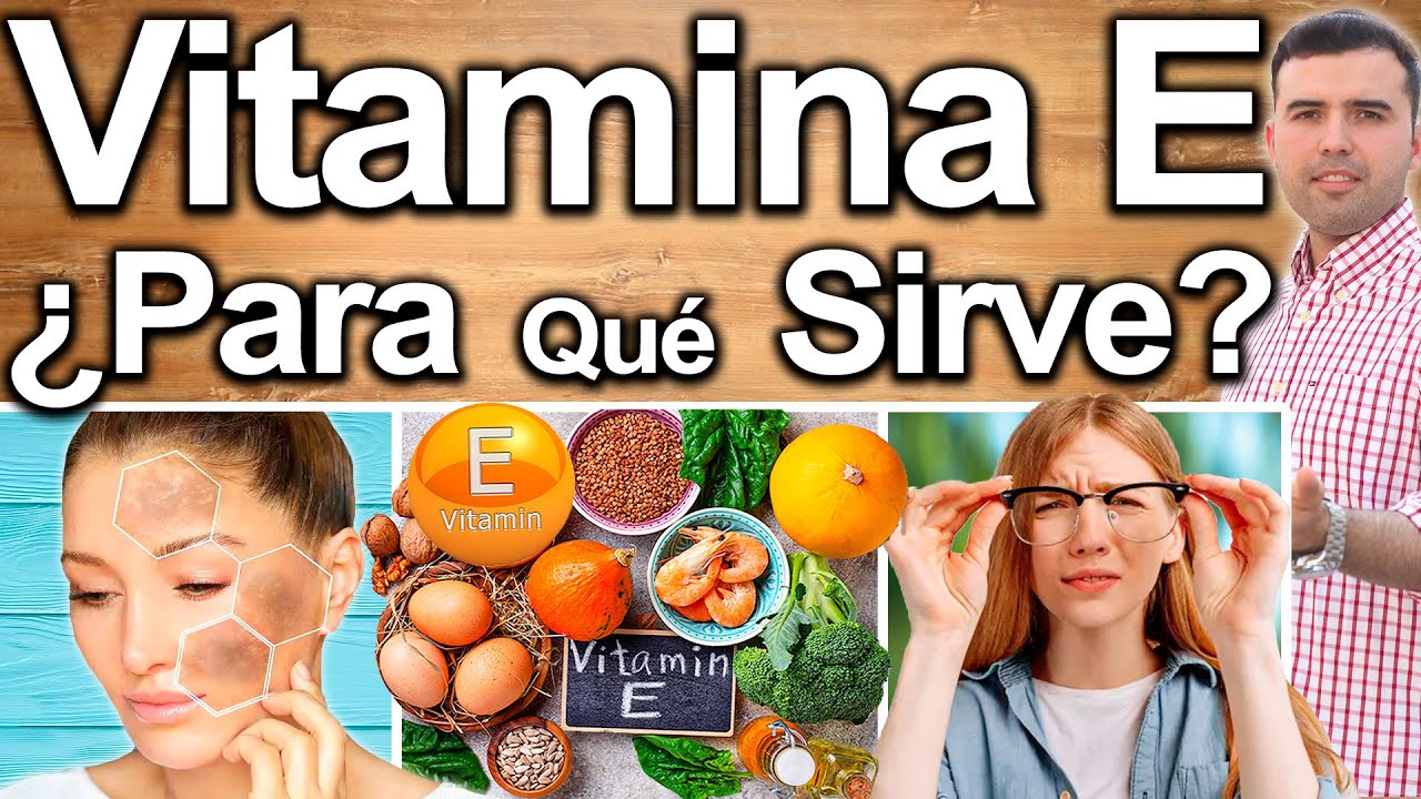VITAMINA E SUPER IMPORTANTE! - Para Qu&eacute; Sirve, Beneficios Y Contraindicaciones De Tomarla