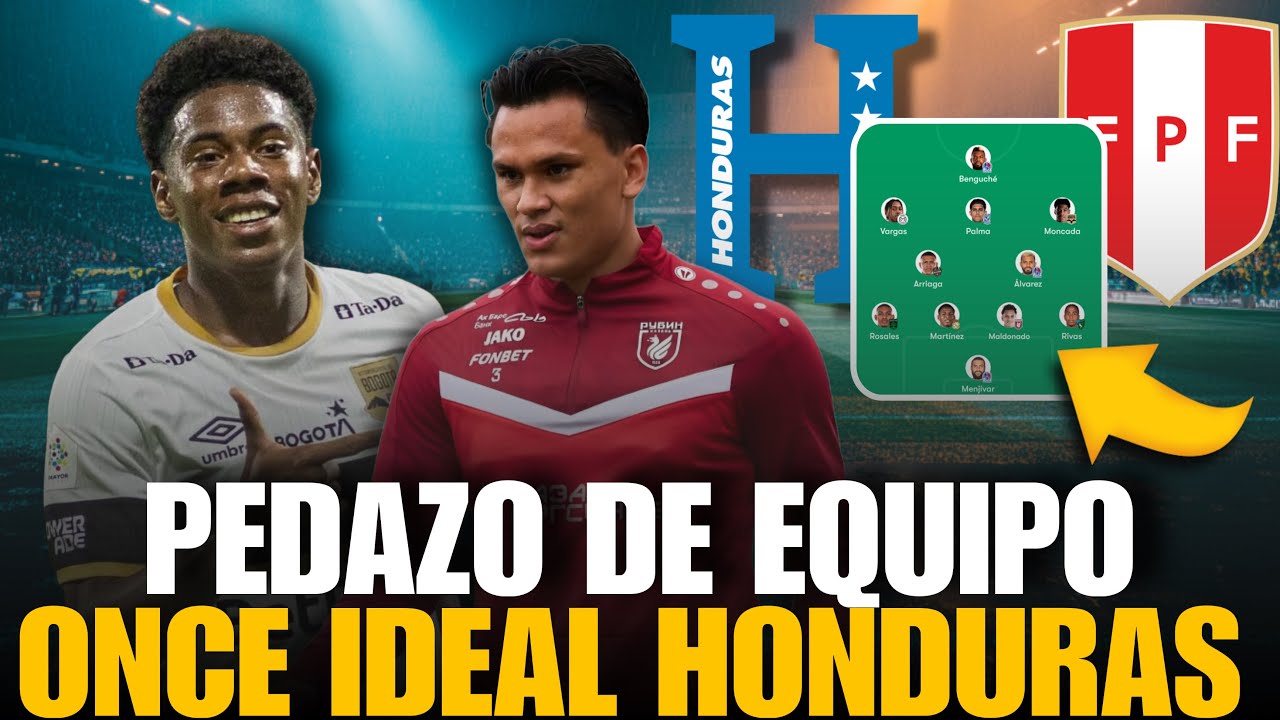 EL MEJOR ONCE DE HONDURAS PARA ENFRENTAR A LA SELECCIÓN DE PERU