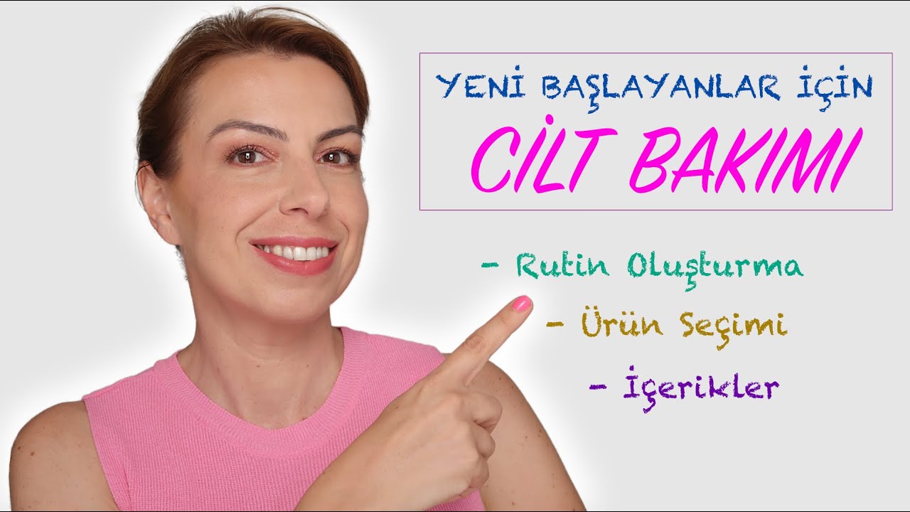 TEMEL CİLT BAKIMI RUTİNİ NASIL OLMALI?