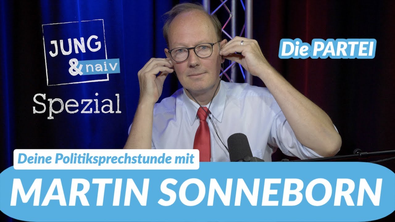 Deine Politiksprechstunde mit Martin Sonneborn (Die PARTEI) | Jung & Naiv - Spezial