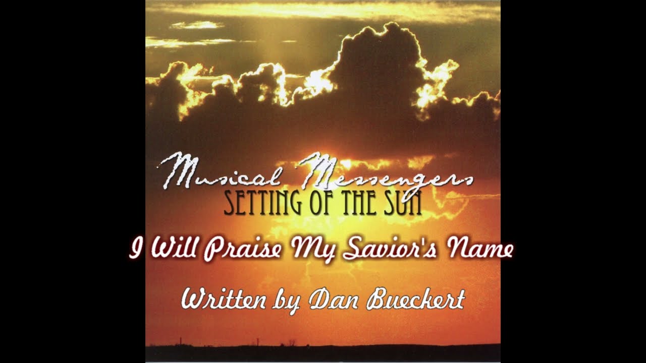I Will Praise My Savior's Name