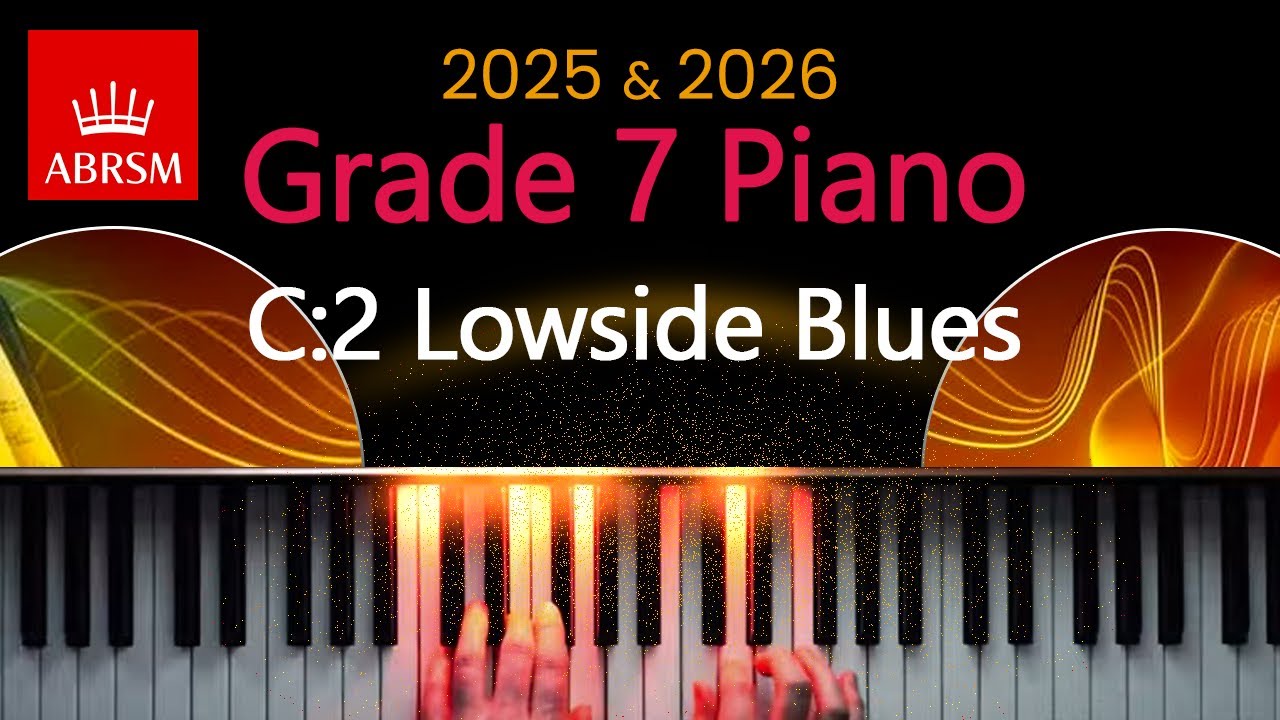 ABRSM 2025 & 2026 - Grade 7 Piano Exam - C:2 ~ Lowside Blues ~ Joanna MacGregor