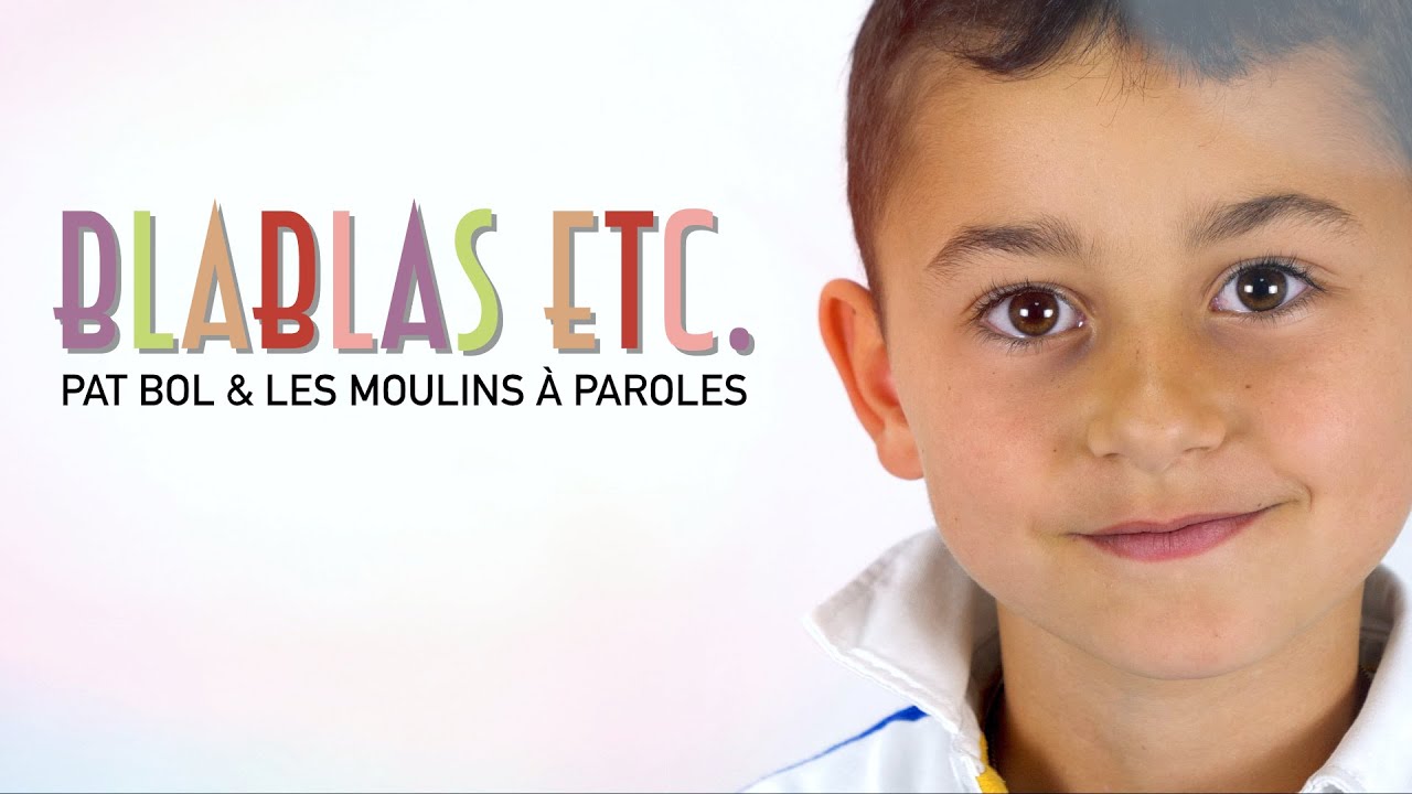 Pat Bol & les Moulins à Paroles - Blablas etc.