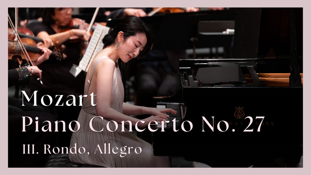 Mozart: Piano Concerto No.27 III. Rondo, Allegro / モーツァルト「ピアノ協奏曲 第27番 III. Rondo, Allegro」