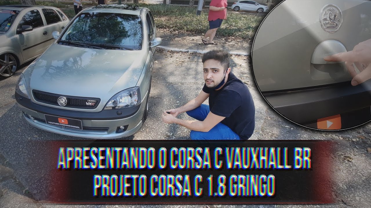 APRESENTAÇÃO DO CORSA C 1.8 VAUXHALL BR (OPEL/ VXR)