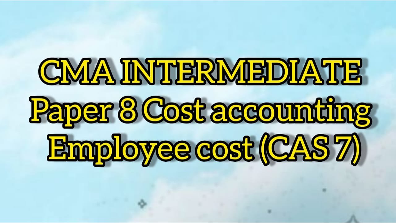 Employee Costs (CAS-7)in Tamil |paper 8 | CMA