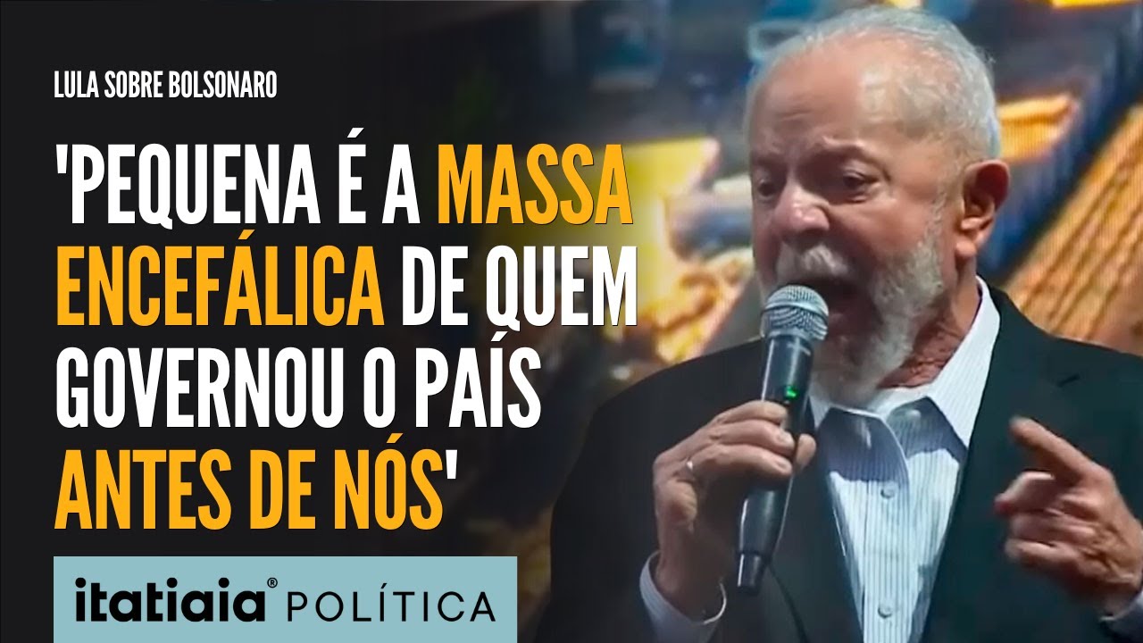 LULA ALFINETA BOLSONARO: 'PEQUENA É A MASSA ENCEFÁLICA DE QUEM GOVERNOU O PAÍS ANTES DE NÓS'