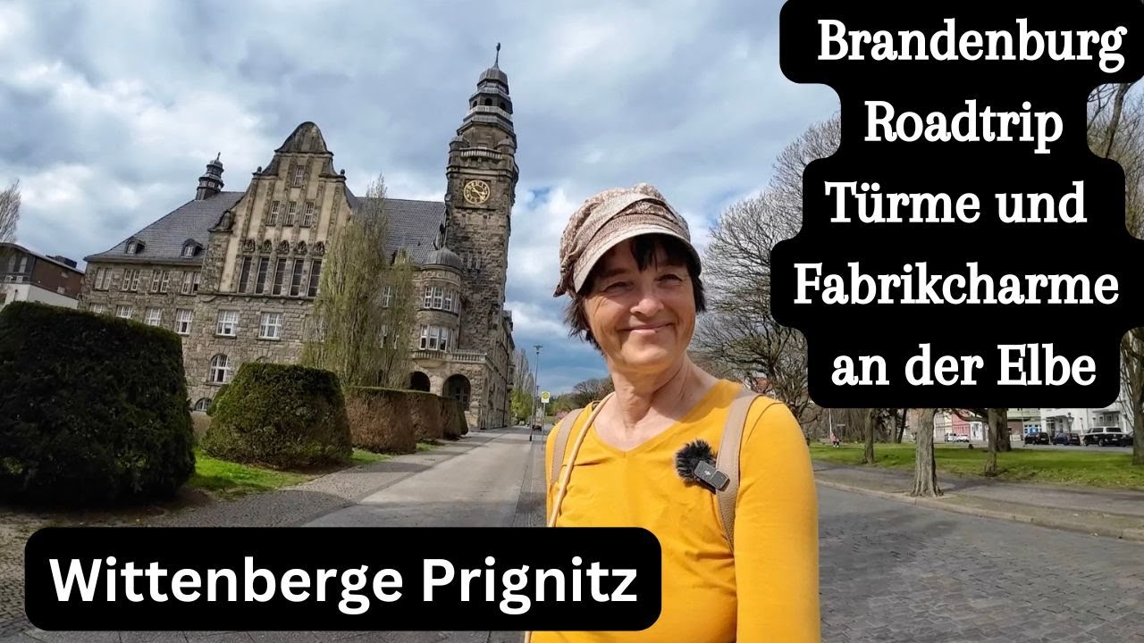 Vlog 280 Wittenberge • Prignitz • Stadtrundgang • besondere Industriekultur • Brandenburg Roadtrip