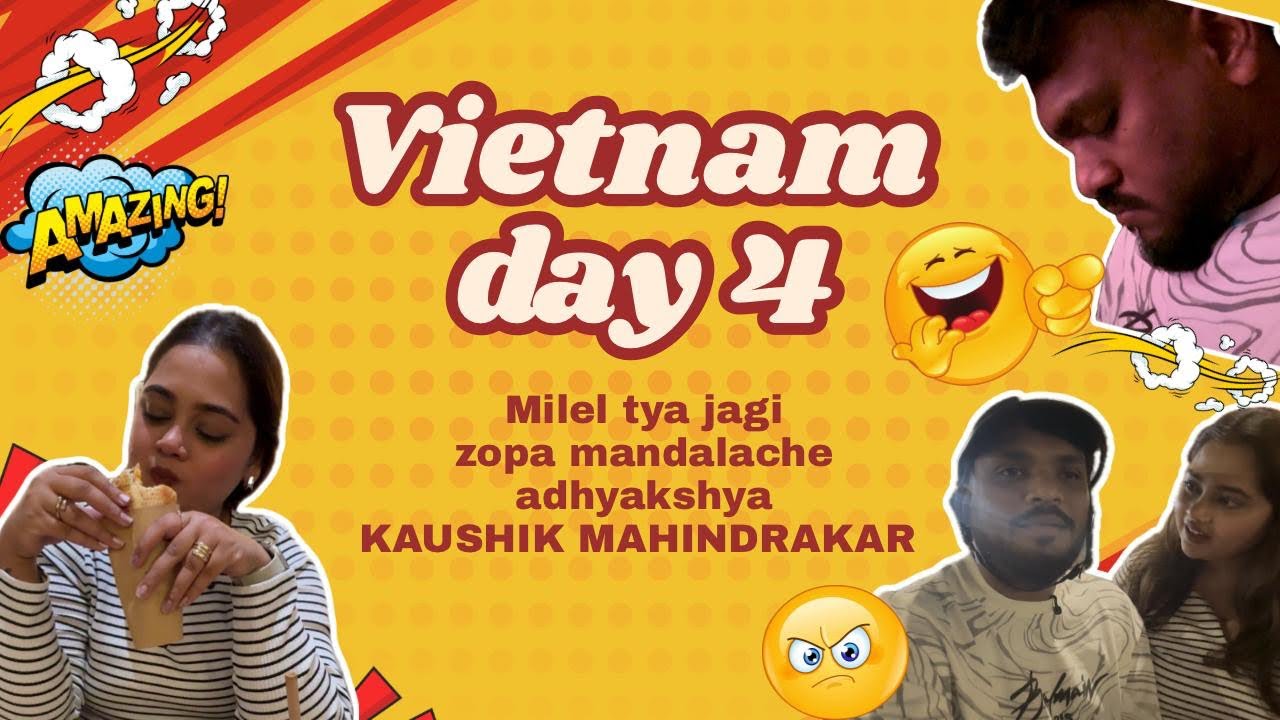 Vietnam Day 4 🇻🇳| Milel Tya Jagi Zhopa Mandalache Adhyaksha 😴🥱 @Kaushik Mahindrakar 🫡😂