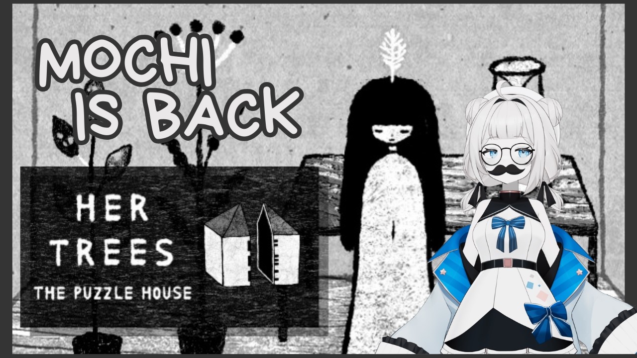 【HER TREES : THE PUZZLE HOUSE】Mochi is Back, Mochi is BACKKK【莫奇 Mochi】